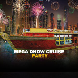 Mega Dhow Cruise Party | Mega Dhow Cruise With Dinner in Dubai