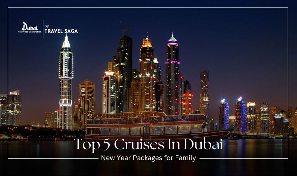 Top 5 Cruises In Dubai New Year Packages for Family