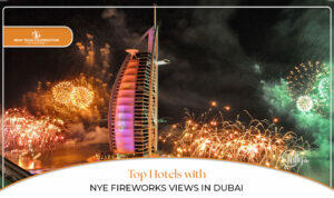 Hotels with NYE fireworks view | Best hotels for New Year’s Eve blog banner by dubai new year celebration