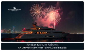 New Year celebration in Dubai Blog Banner By dubainewyearcelebration.com