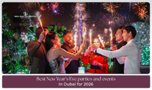 New Year Eve Parties and Events in Dubai featuring spectacular fireworks, luxury celebrations, and live entertainment