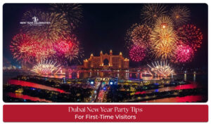 Dubai New Year Party Tips for First-Time Visitors to enjoy a safe, exciting, and memorable celebration