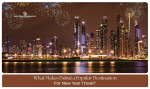 Dubai a Popular Destination for New Year featuring iconic fireworks, luxury celebrations, and unforgettable experiences
