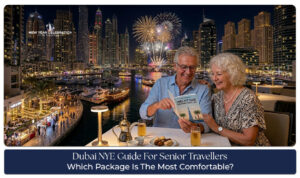 Dubai NYE Guide For Senior Travellers with comfortable experiences, travel tips, and festive celebrations