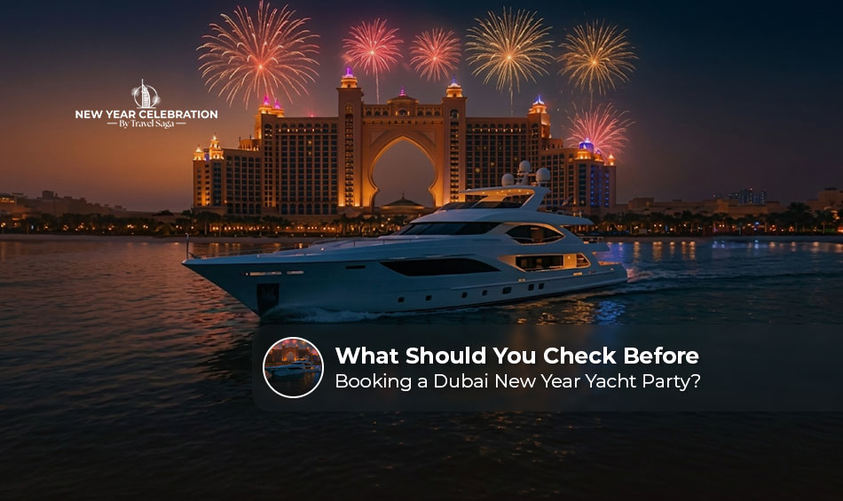 What Should You Check Before Booking a Dubai New Year Yacht Party?