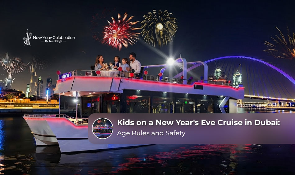 Kids on a New Year’s Eve Cruise in Dubai: Age Rules and Safety